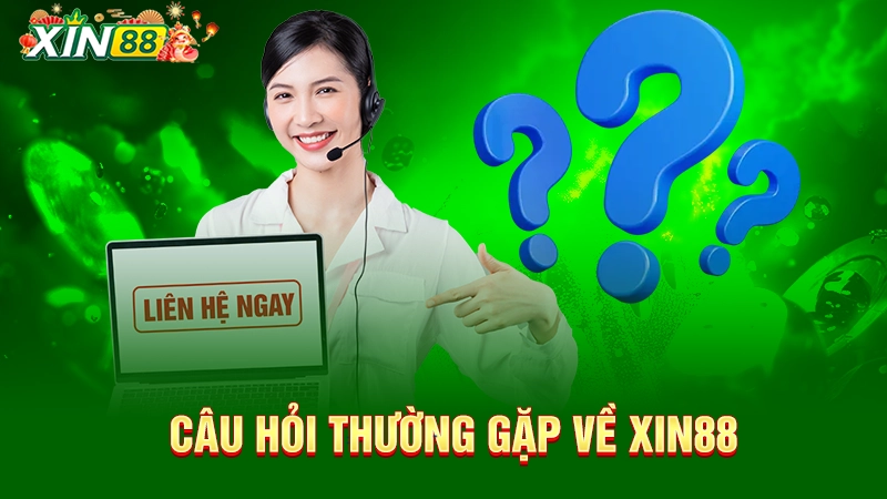 Câu hỏi nhà cái Xin88