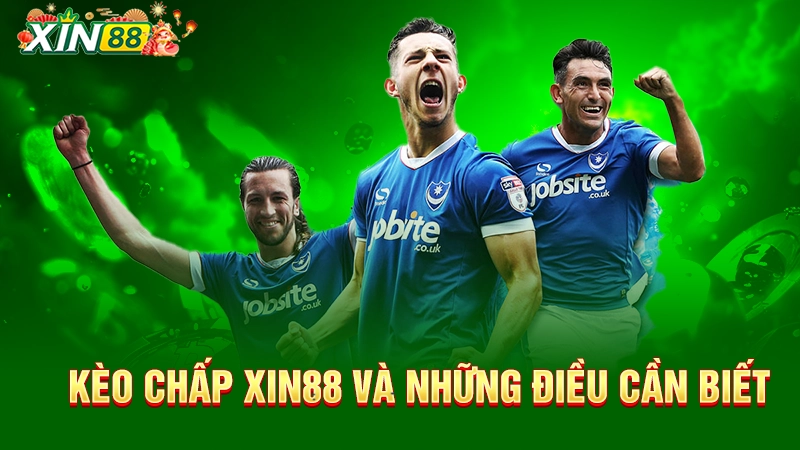 Kèo chấp Xin88 và những điều cần biết