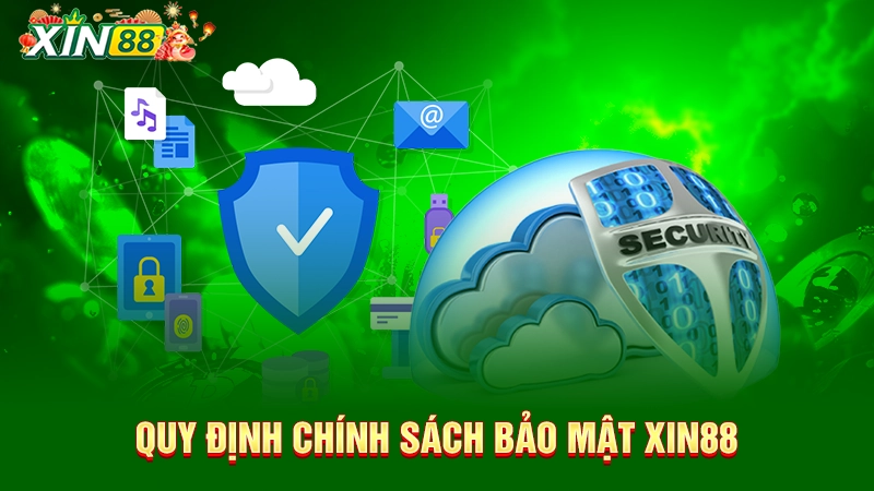 Quy định chính sách bảo mật Xin88